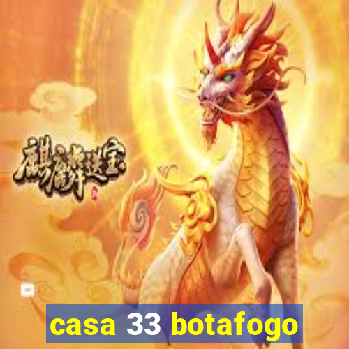 casa 33 botafogo